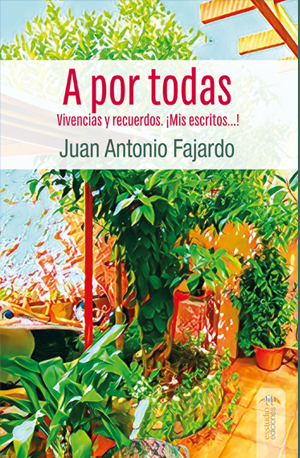 A por todas. Vivencias y recuerdos. ¡Mis escritos...!