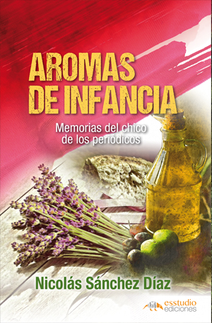 Aromas de infancia. Memorias del chico de los periódicos
