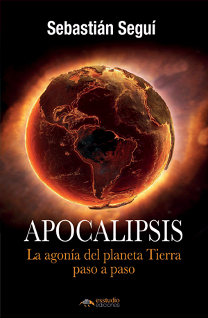 Apocalipsis: la agonía del planeta Tierra paso a paso