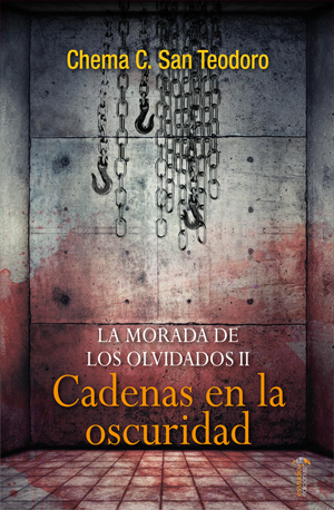 La morada de los olvidados II. Cadenas en la oscuridad