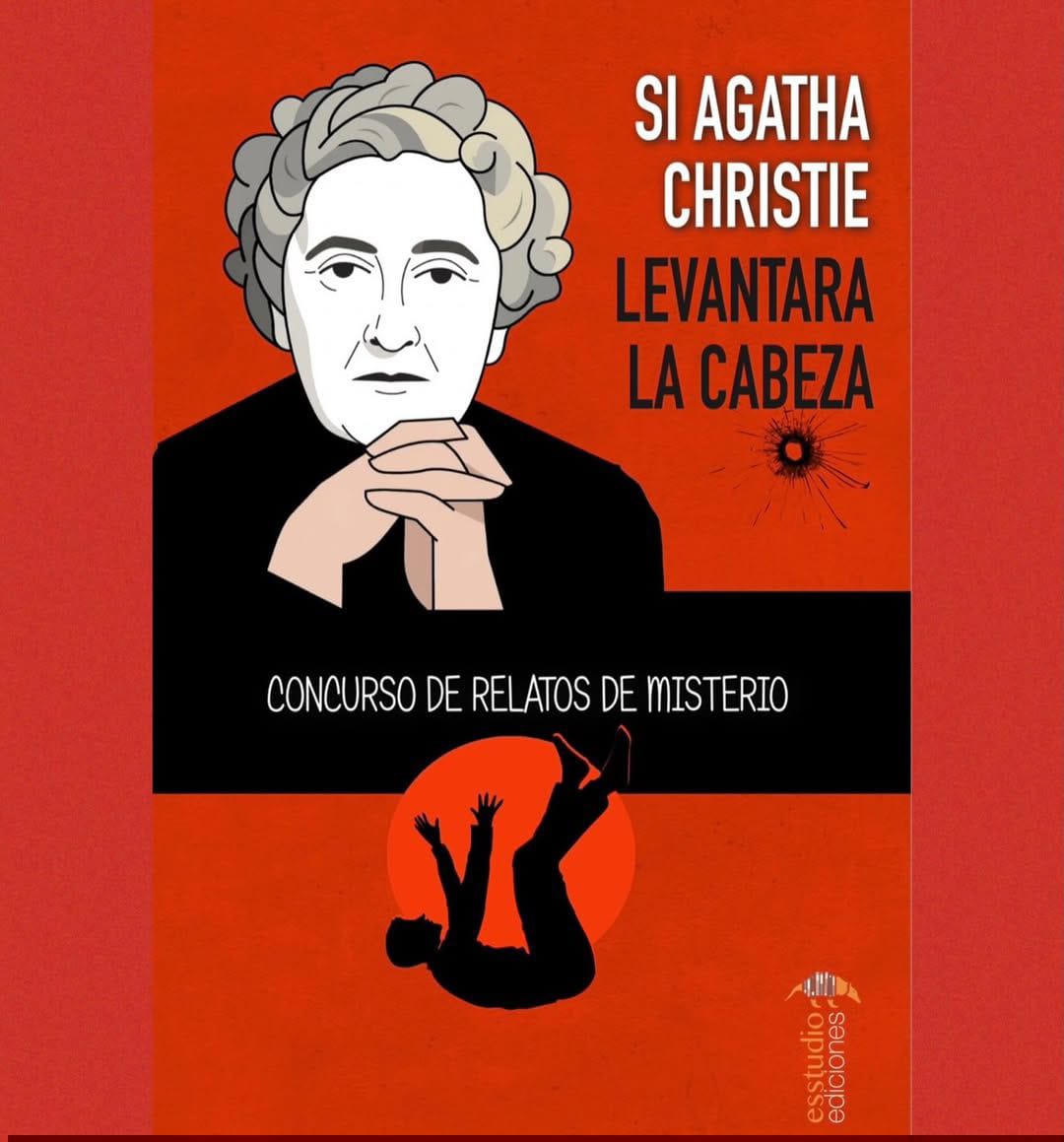 CONCURSO DE RELATOS CORTOS  DE MISTERIO “SI AGATHA CHRISTIE LEVANTARA LA CABEZA…”, DE ESSTUDIO EDCIONES: